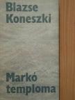 Blazse Koneszki - Markó temploma [antikvár]