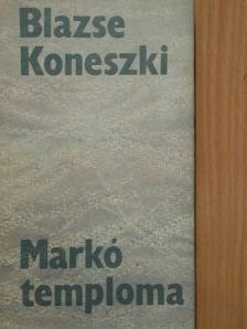 Blazse Koneszki - Markó temploma [antikvár]