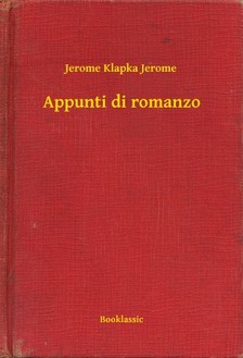 Klapka Jerome Jerome - Appunti di romanzo [eKönyv: epub, mobi]
