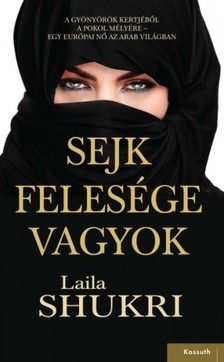 LAILA SHUKRI - Sejk felesége vagyok [eKönyv: epub, mobi]