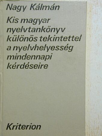 Nagy Kálmán - Kis magyar nyelvtankönyv [antikvár]