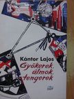 Kántor Lajos - Gyökerek, álmok, tengerek [antikvár]