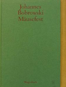 Johannes Bobrowski - Mäusefest [antikvár]