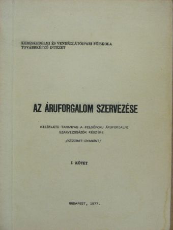 Az áruforgalom szervezése I. [antikvár]