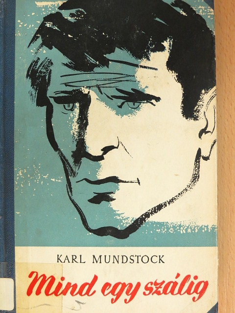 Karl Mundstock - Mind egy szálig [antikvár]