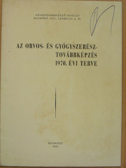 Az orvos- és gyógyszerésztovábbképzés 1970. évi terve [antikvár]