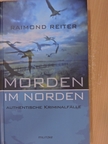 Raimond Reiter - Morden im Norden [antikvár]