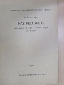 Dr. Párizs Lajos - Házi feladatok a könyvviteli információs rendszer alapjai című tárgyból [antikvár]