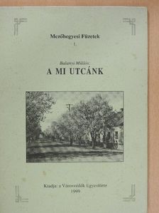 Balanyi Miklós - A mi utcánk [antikvár]