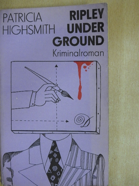 Patricia Highsmith - Ripley Under Ground [antikvár]