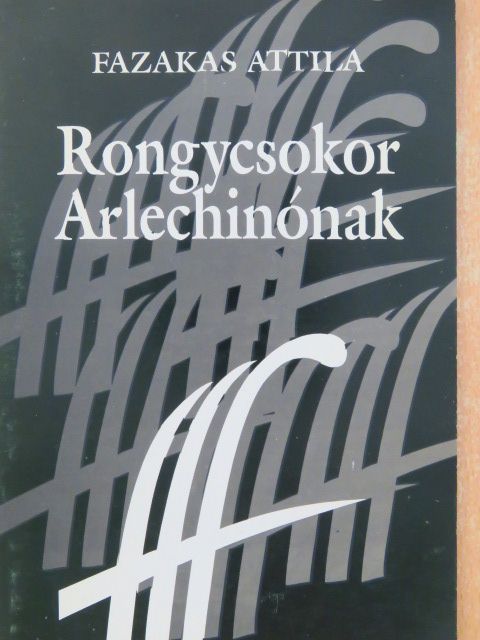Fazakas Attila - Rongycsokor Arlechinónak [antikvár]