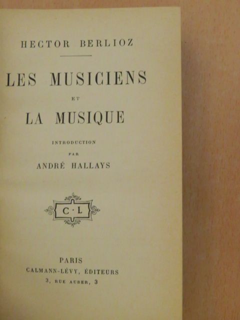 Hector Berlioz - Les Musiciens et la Musique [antikvár]