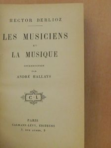 Hector Berlioz - Les Musiciens et la Musique [antikvár]