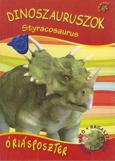 Rus Ibolya - Dinoszauruszok - Styracosaurus [antikvár]