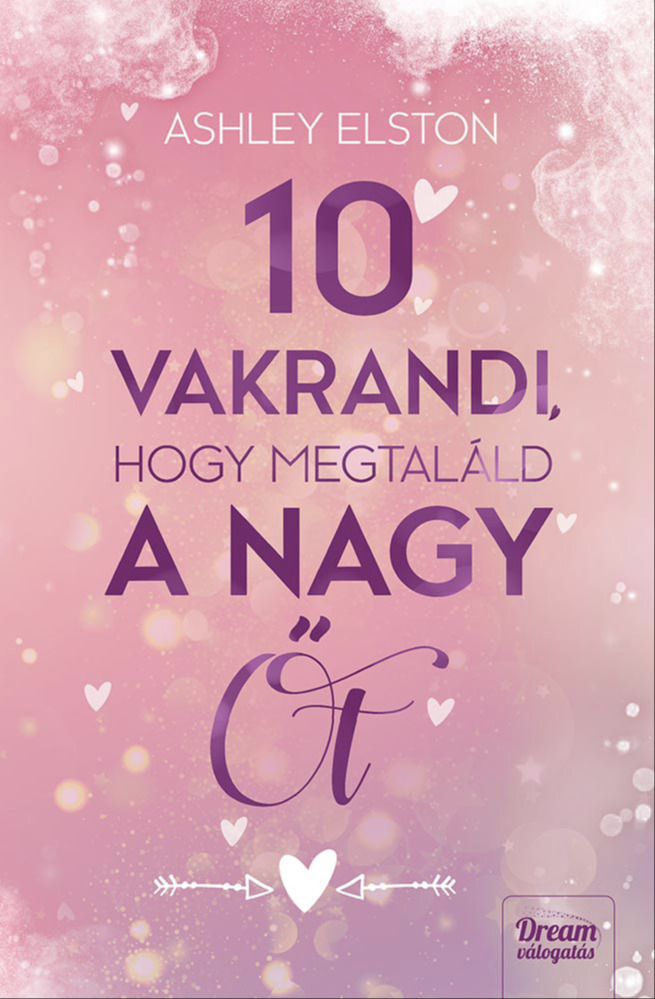 Ashley Elston - 10 vakrandi, hogy megtaláld a nagy Őt [eKönyv: epub, mobi]