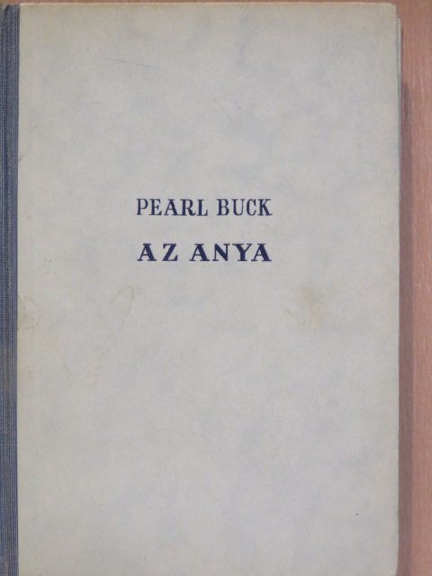 Pearl S. Buck - Az anya [antikvár]
