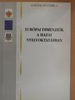 Bognár Anikó - Európai dimenziók a hazai nyelvoktatásban [antikvár]