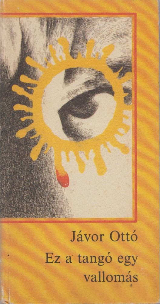 JÁVOR OTTÓ - Ez a tangó egy vallomás [antikvár]