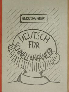 Dr. Katona Ferenc - Deutsch für Schnellanfänger [antikvár]