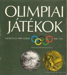 Gy. Papp László, Subert Zoltán, Kahlich Endre - Olimpiai játékok 1896-1976 [antikvár]