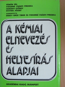 Fábián Pál - A kémiai elnevezés és helyesírás alapjai [antikvár]
