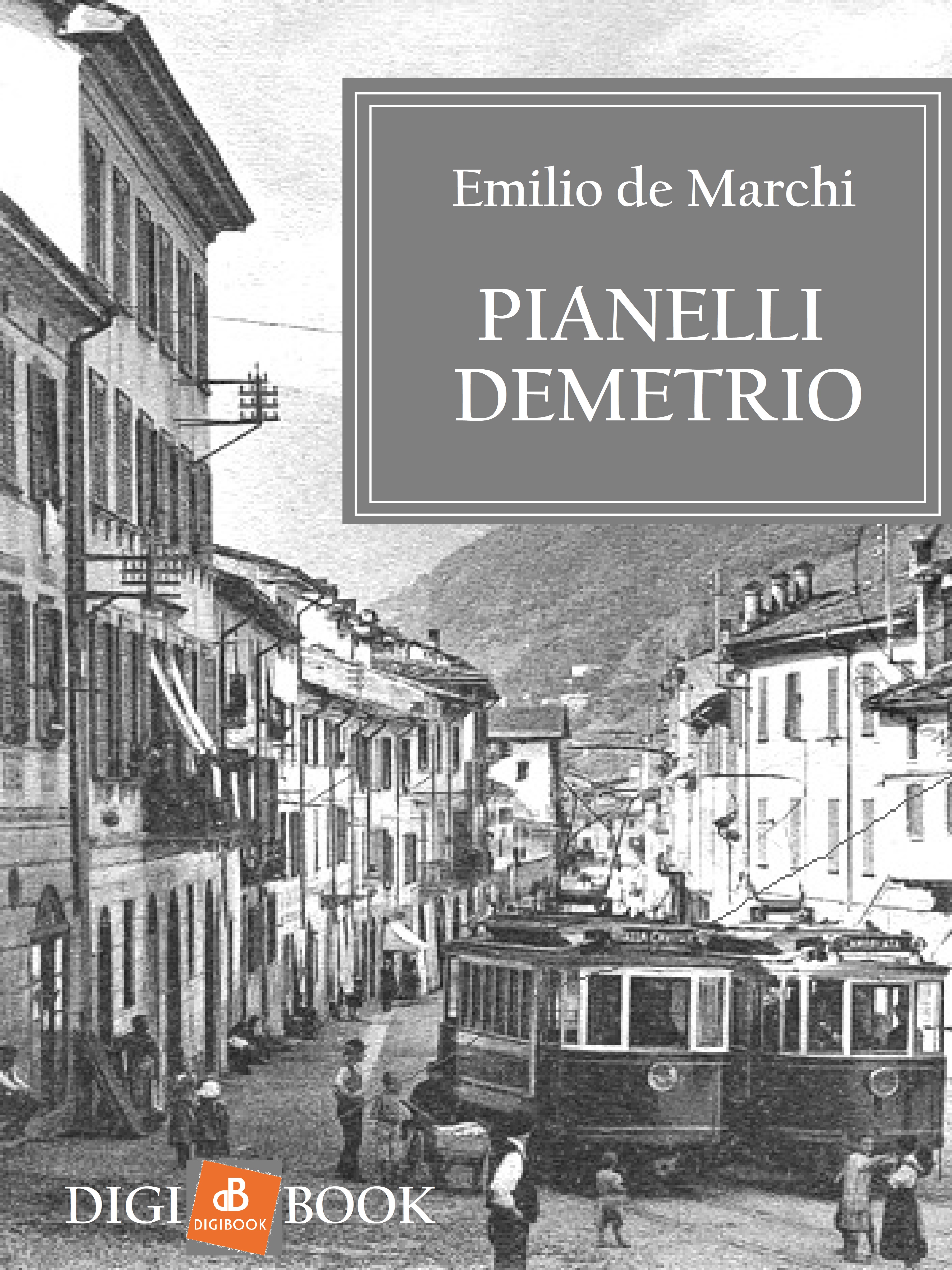 Emilio de Marchi - Pianelli Demetrio [eKönyv: epub, mobi]