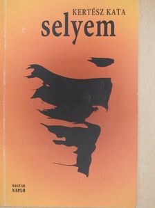 Kertész Kata - Selyem (dedikált példány) [antikvár]