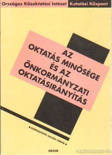 Halász Gábor - Az oktatás minősége és az önkormányzati oktatásirányítás [antikvár]