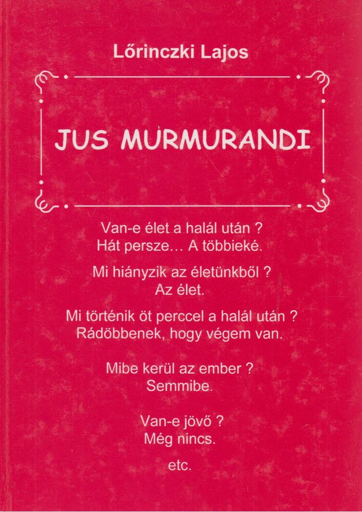 Lőrinczki Lajos - Jus Murmurandi [antikvár]