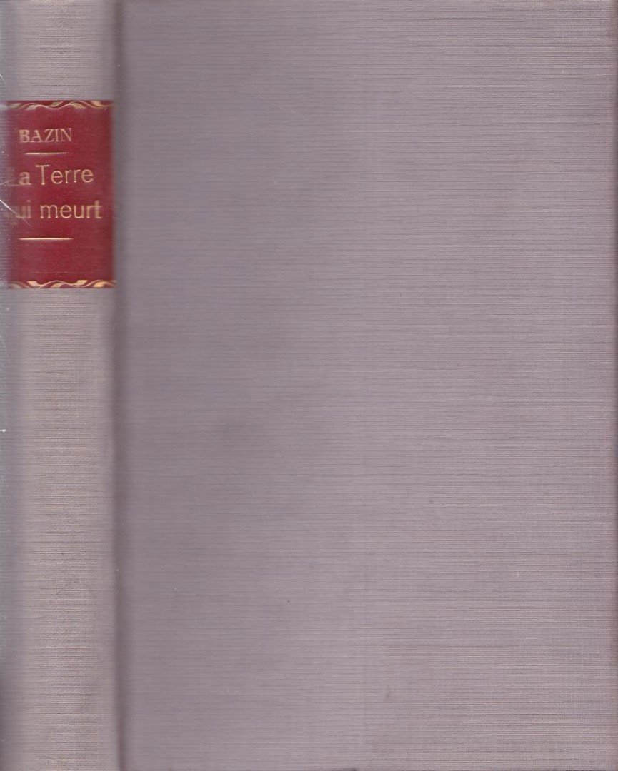 Bazin, René - La Terre qui meurt [antikvár]