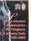 Csorba László - Le Relazioni Diplomatiche tra l'Ungheria e la Santa Sede 1920-2000 [antikvár]