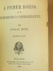 Jókai Mór - A fehér rózsa/Humoristicus papirszeletek/Egy asszonyi hajszál [antikvár]
