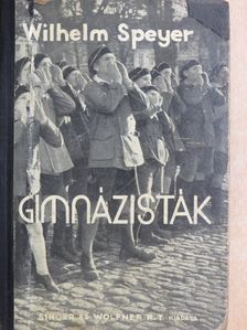 Wilhelm Speyer - Gimnázisták [antikvár]