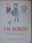 Polly Beard - I'm Bored! [antikvár]