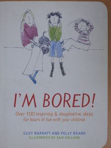 Polly Beard - I'm Bored! [antikvár]