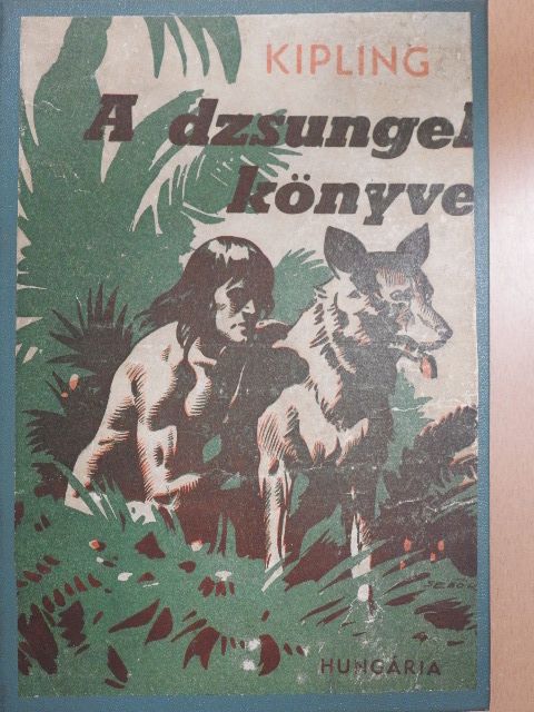 Rudyard Kipling - A dzsungel könyve és az új dzsungel-könyv [antikvár]