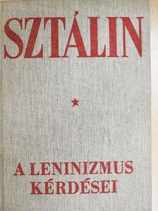 Joszif Visszarionovics Sztálin - A leninizmus kérdései [antikvár]