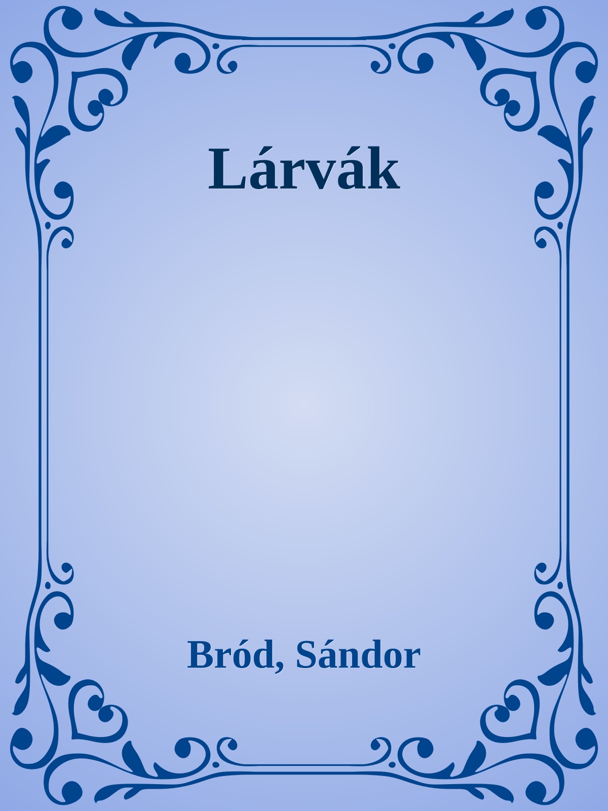 Bródy Sándor - Lárvák [eKönyv: epub, mobi]
