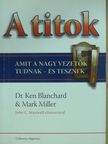 Dr. Ken Blanchard - A titok [antikvár]