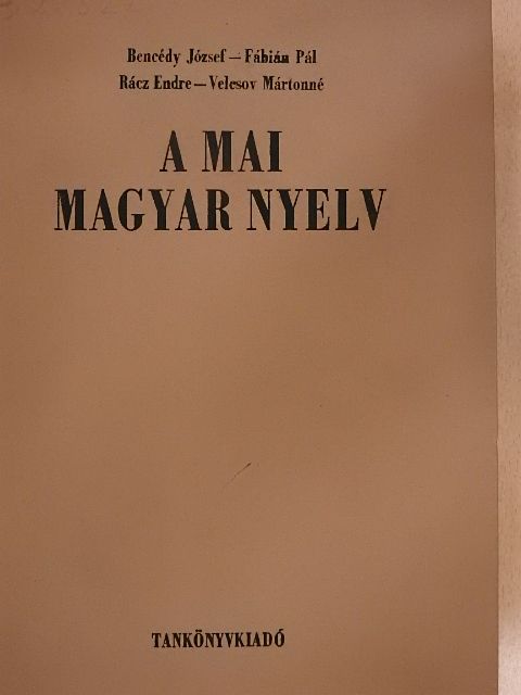 Bencédy József - A mai magyar nyelv [antikvár]