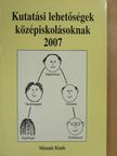 Albert Karola - Kutatási lehetőségek középiskolásoknak 2007 [antikvár]