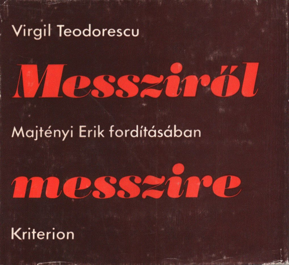 Virgil Teodorescu - Messziről messzire [antikvár]