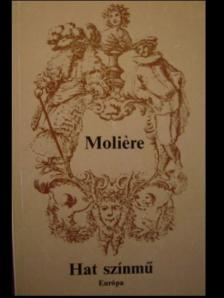 MOLIÉRE - Hat színmű [antikvár]
