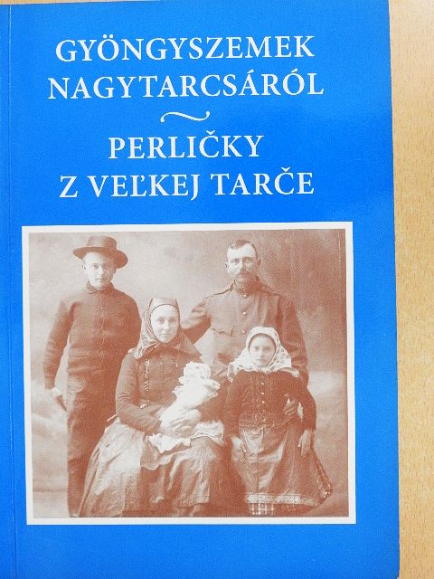 Király Katalin - Gyöngyszemek Nagytarcsáról [antikvár]