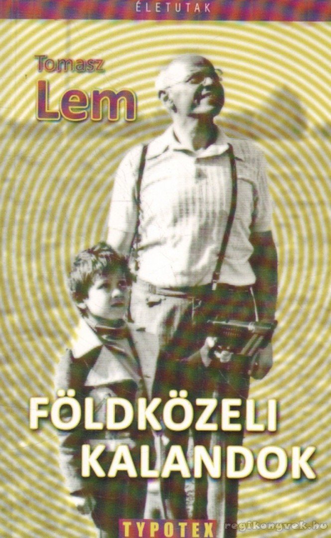 LEM, TOMASZ - Földközeli kalandok [antikvár]