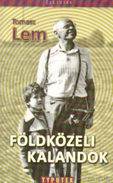 LEM, TOMASZ - Földközeli kalandok [antikvár]