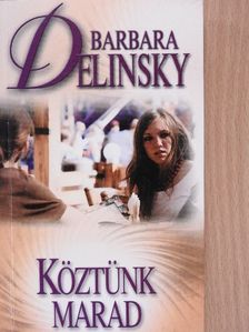 Barbara Delinsky - Köztünk marad [antikvár]