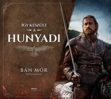 Bán Mór-Gótfalvai Krisztina - Így készült a Hunyadi