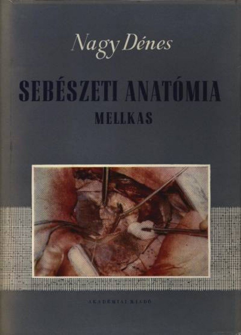 Dr. Nagy Dénes - Sebészeti anatómia - Mellkas [antikvár]