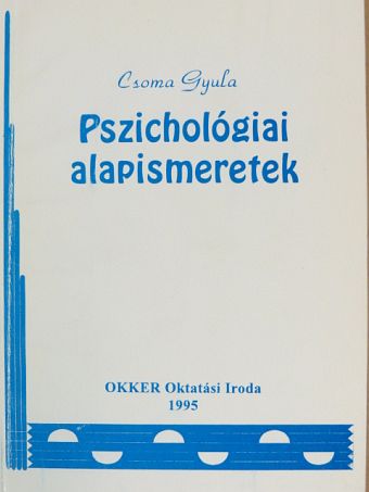 Csoma Gyula - Pszichológiai alapismeretek [antikvár]